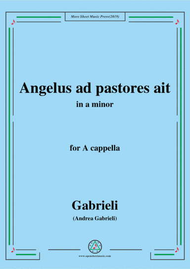 Gabrieli-Angelus ad pastores ait,in a minor,for A cappella (arr. MSM)