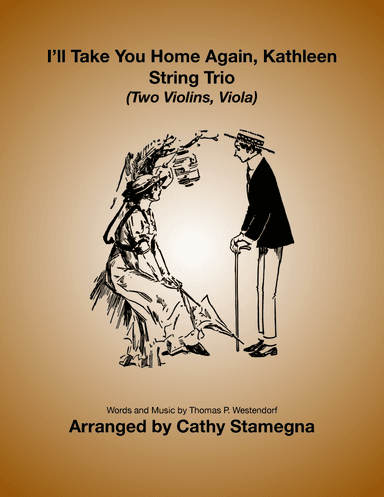 I’ll Take You Home Again, Kathleen (String Trio:  Two Violins, Viola) (arr. Cathy Stamegna)