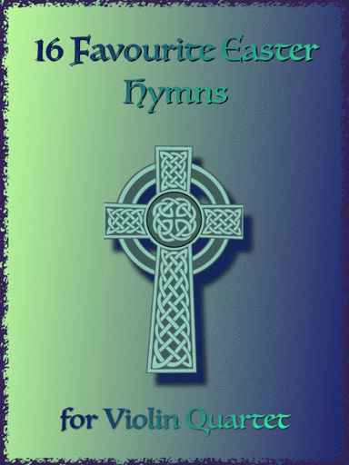 16 Favourite Easter Hymns for Violin Quartet (arr. David McKeown)