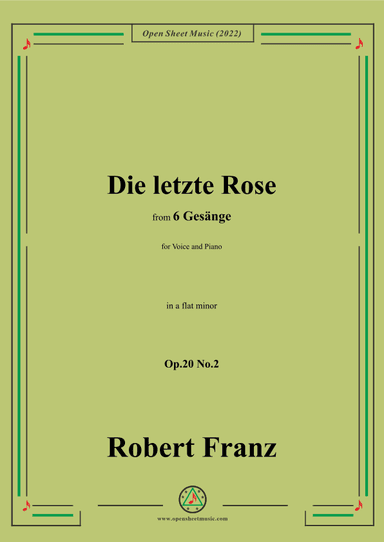 Franz-Die letzte Rose,in a flat minor,Op.20 No.2,for Voice and Piano (arr. OSM Press)