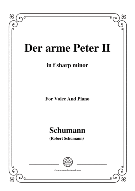 Schumann-Der arme Peter 2,in f sharp minor,for Voice and Piano (arr. MSM)