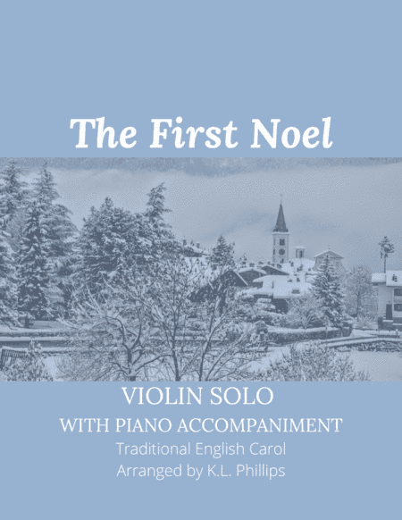 The First Noel - Violin Solo with Piano Accompaniment (arr. K.L. Phillips)