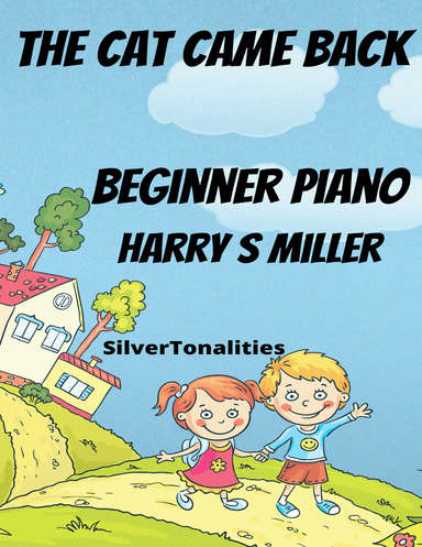The Cat Came Back Beginner Piano Standard Notation Sheet Music (arr. SilverTonalities)