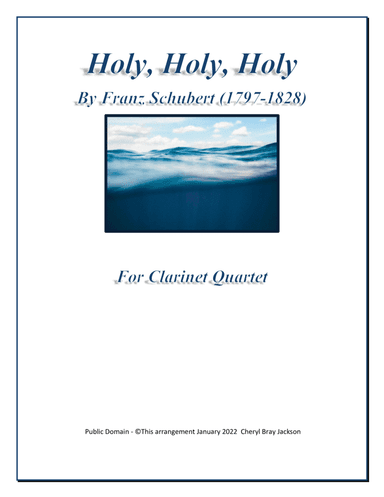 Holy, Holy, Holy by Franz Schubert (1797-1828) (arr. Cheryl Bray Jackson)
