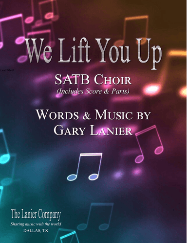 WE LIFT YOU UP,  SATB Choir (Score & Parts)