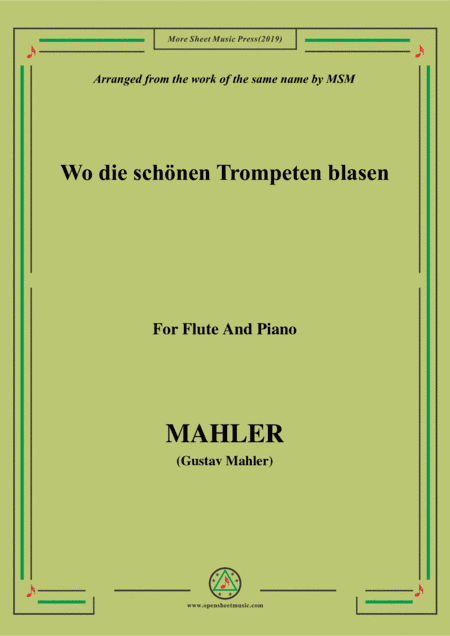 Mahler-Wo die schönen Trompeten blasen, for Flute and Piano (arr. MSM)