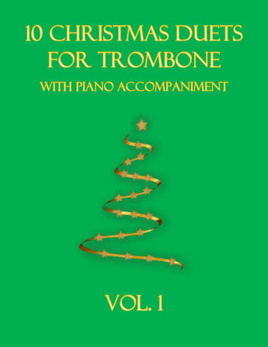 10 Christmas Duets for Trombone with piano accompaniment vol. 1 (arr. B C Dockery)