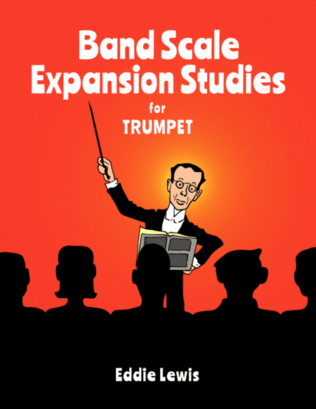 Band Scale Expansion Studies for Trumpet by Eddie Lewis