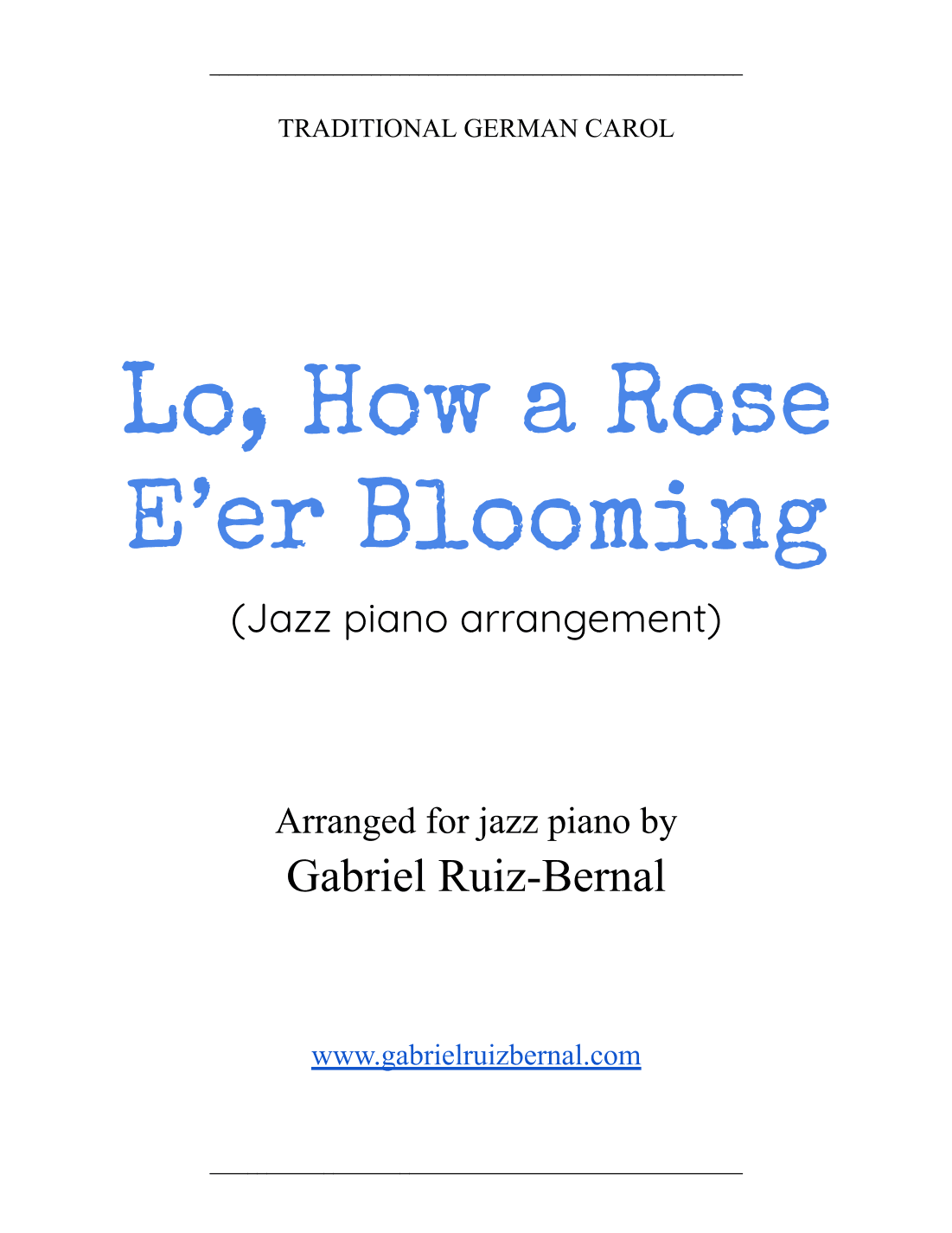 LO, HOW A ROSE E'er BLOOMING (jazz piano arrangement) (arr. Gabriel Ruiz-Bernal (ASCAP))