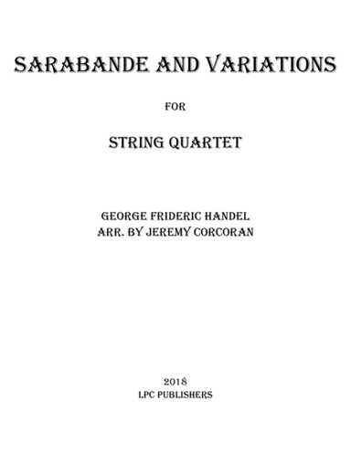 Sarabande and Variations for String Quartet (arr. Jeremy Corcoran)