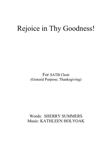 Rejoice in Thy Goodness - SATB Arrangment - Music by Kathleen Holyoak