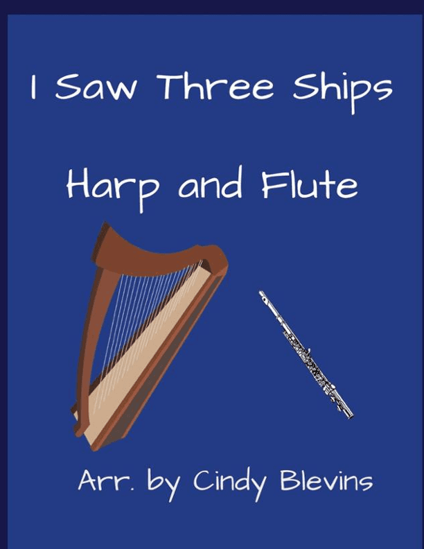 I Saw Three Ships, for Harp and Flute (arr. Cindy Blevins)
