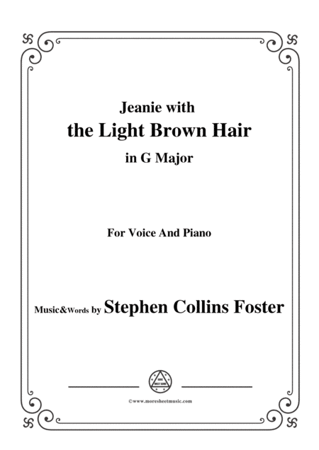 Stephen Collins Foster-Jeanie with the Light Brown Hair,in G Major,for Voice&Pno (arr. MSM)
