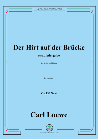 Loewe-Der Hirt auf der Brücke,Op.130 No.4,in a minor, (arr. OSM Press)