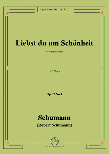 Schumann-Liebst du um Schonheit,Op.37 No.4,in D Major,for Voice and Piano (arr. Open Cloud)