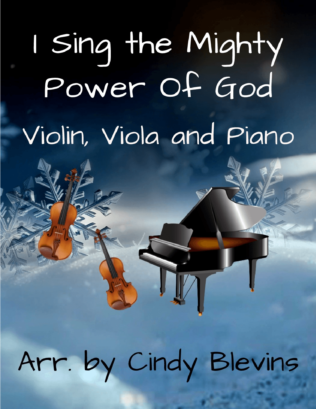 I Sing the Mighty Power Of God, for Violin, Viola and Piano (arr. Cindy Blevins)