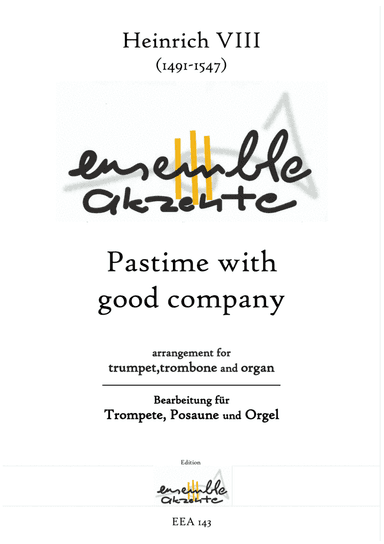 Pastime with good company - arrangement for trumpet, trombone and organ (arr. Matthias Eckart - Edition Ensemble Akzente)