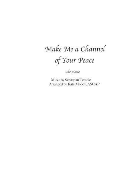 Make Me A Channel Of Your Peace (prayer Of St. Francis) (arr. Kate Moody, ASCAP)