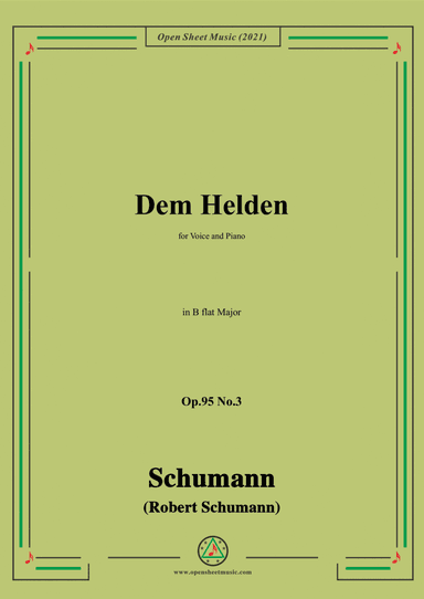 Schumann-Dem Helden,Op.95 No.3,in B flat Major,for Voice&Piano (arr. Open Cloud)