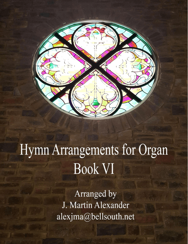 Hymn Arrangements for Organ - Book VI (arr. J Martin Alexander)