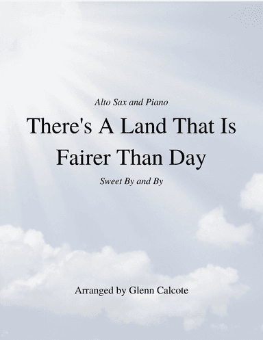 There's a Land That Is Fairer Than Day (arr. Glenn Calcote)