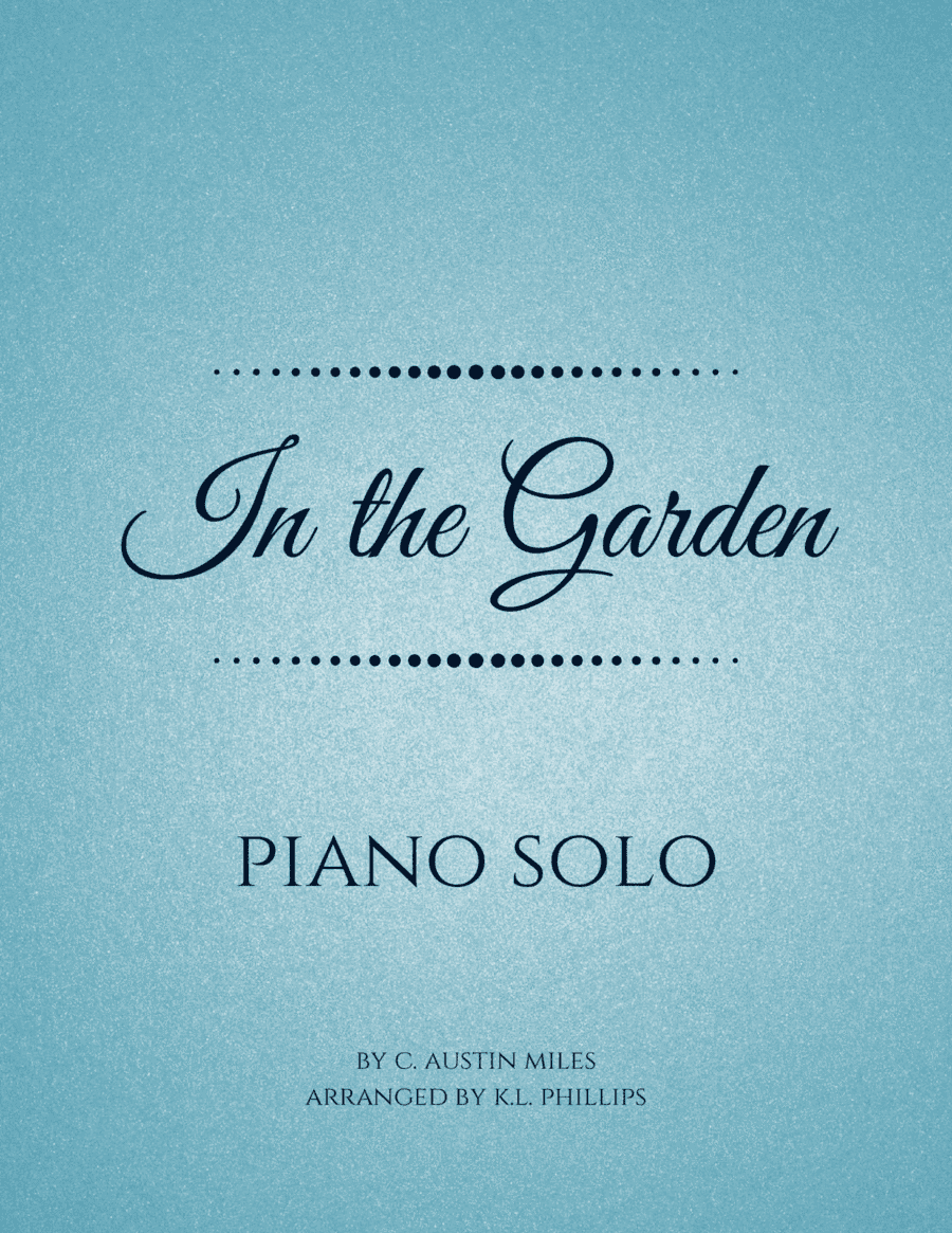 In the Garden - Piano Solo (arr. K.L. Phillips)