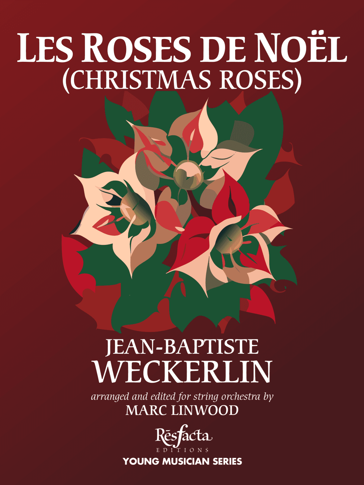 Les Roses de Noel (Christmas Roses) (arr. Marc Linwood)