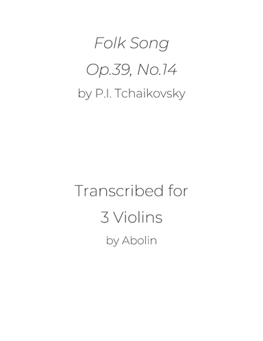Tchaikovsky: Folk Song, Op.39, No.14 - for Violin Trio (arr. Abolin)