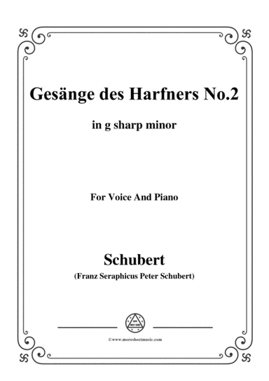 Schubert-Gesänge des Harfners,Op.12 No.2,in g sharp minor,for Voice&Piano (arr. MSM)