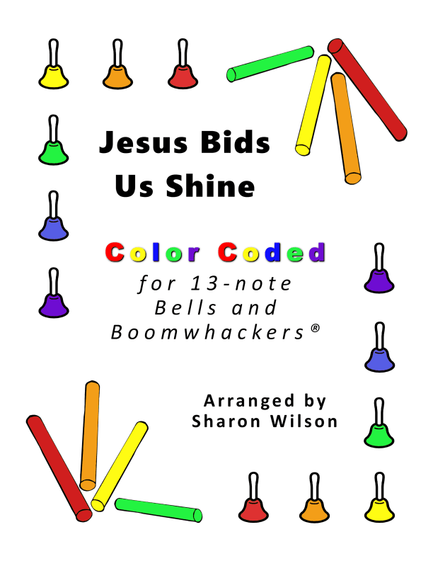 Jesus Bids Us Shine for 13-note Bells and Boomwhackers® (with Color Coded Notes) (arr. Sharon Wilson)