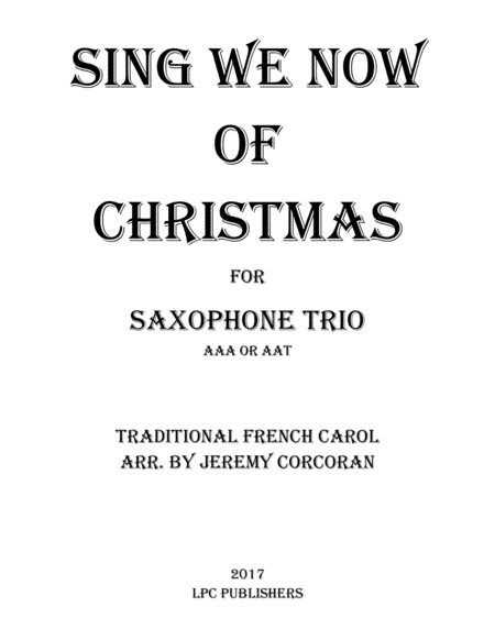Sing We Now of Christmas for Three Saxophones (AAA or AAT) (arr. Jeremy Corcoran)