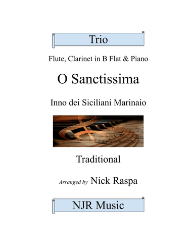 O Sanctissima - Trio for Flute, Clarinet & Piano - Complete set (arr. Nick Raspa)