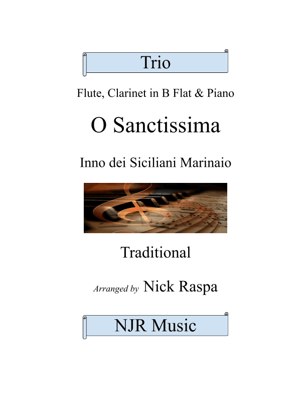 O Sanctissima - Trio for Flute, Clarinet & Piano - Complete set (arr. Nick Raspa)