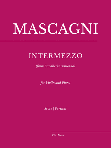 Intermezzo (from Cavalleria rusticana) for Violin and Piano (arr. Flavio Regis Cunha)