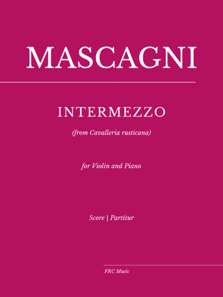 Intermezzo (from Cavalleria rusticana) for Violin and Piano (arr. Flavio Regis Cunha)