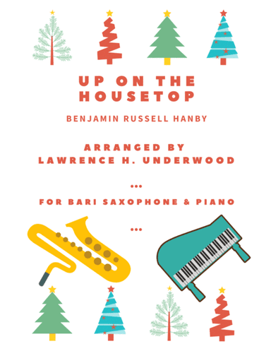 Up on the Housetop for Solo Bari Saxophone (arr. Lawrence H. Underwood)
