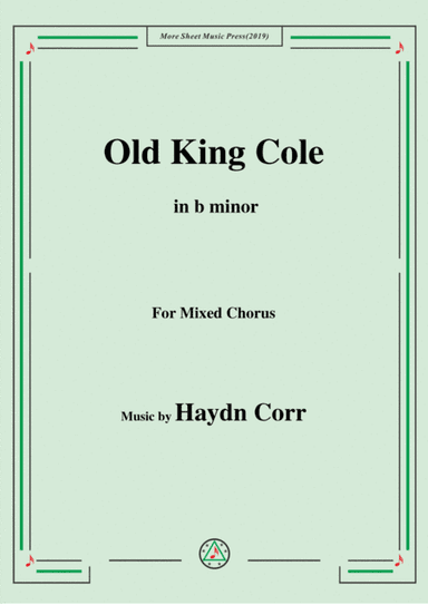 Haydn Corri-Old King Cole,in b minor,for Mixed Chorus (arr. MSM)