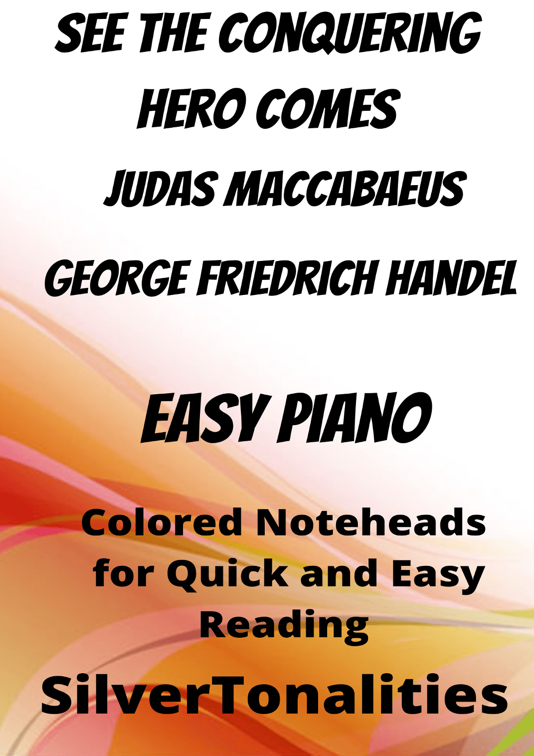 See the Conquering Hero Comes Judas Maccabaeus Easy Piano Sheet Music with Colored Notation (arr. SilverTonalities)
