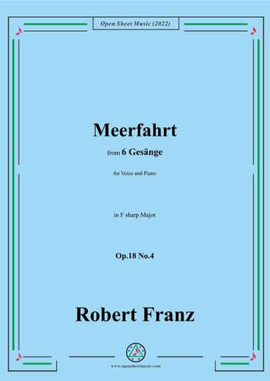 Franz-Meerfahrt,in F sharp Major,Op.18 No.4,for Voice and Piano (arr. OSM Press)