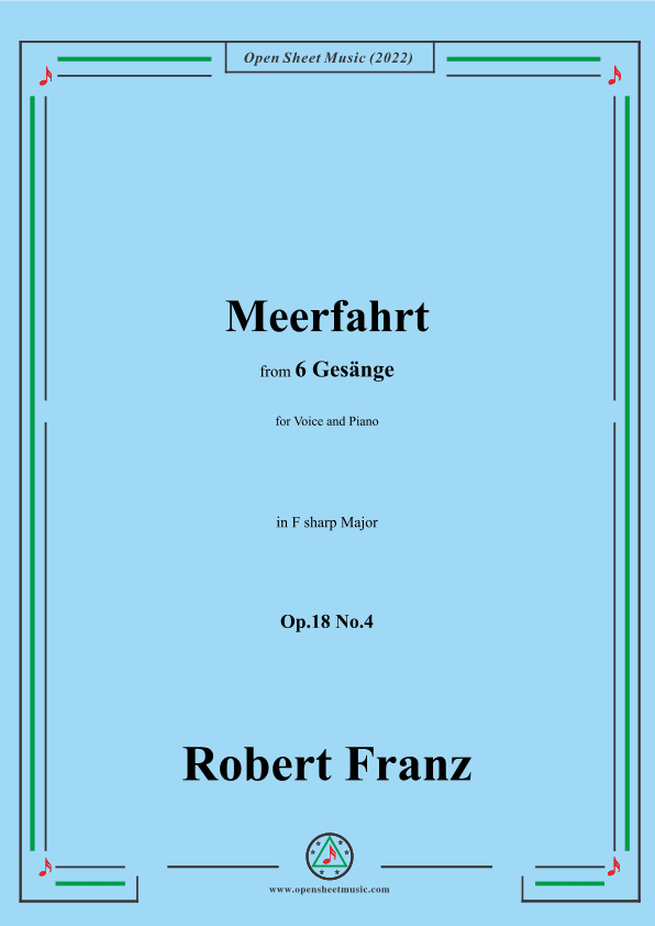 Franz-Meerfahrt,in F sharp Major,Op.18 No.4,for Voice and Piano (arr. OSM Press)