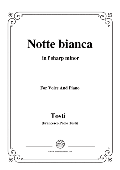 Tosti-Notte bianca in f sharp minor,for voice and piano (arr. MSM)