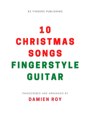 10 CHRISTMAS SONGS FOR FINGERSTYLE GUITAR (arr. Damien Roy)