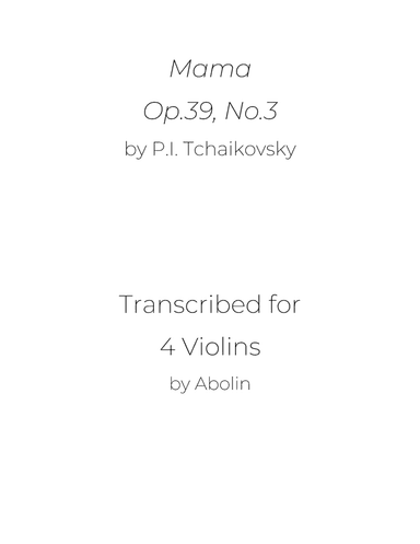 Tchaikovsky: Mama, Op.39, No.3 - Violin Quartet (arr. Abolin)