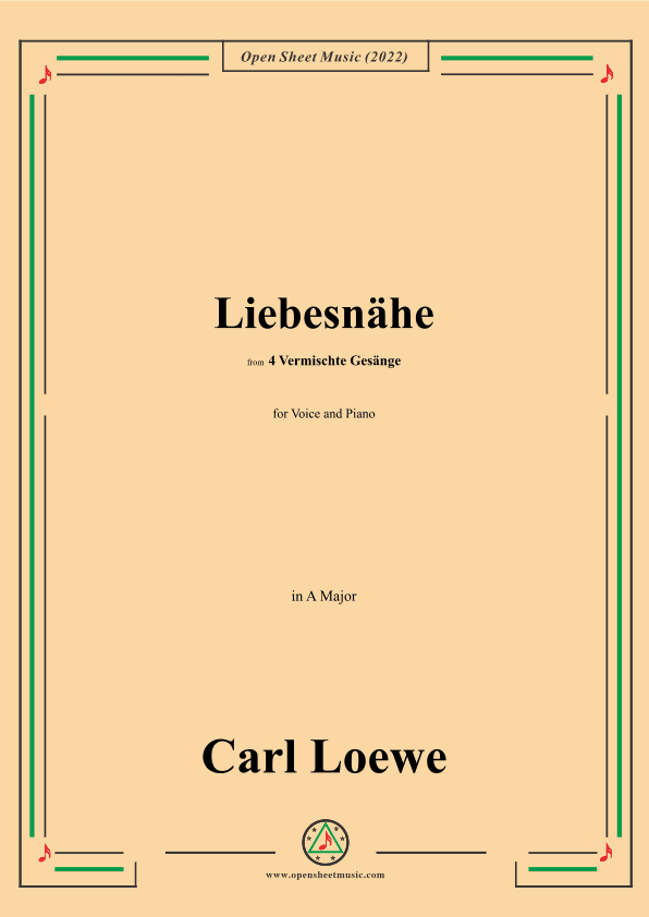 Loewe-Liebesnahe,in A Major,from 4 Vermischte Gesange (arr. OSM Press)