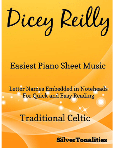 Dicey Reilly Easiest Piano Sheet Music (arr. SilverTonalities)