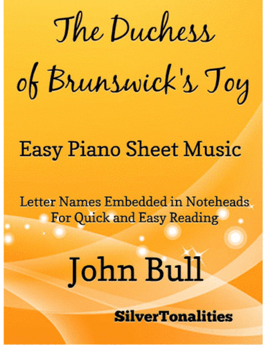 Duchess of Brunswick’s Toy Easy Piano Sheet Music (arr. SilverTonalities)