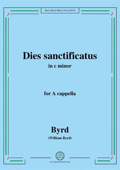 Byrd-Dies sanctificatus,in c minor,for A cappella (arr. MSM)