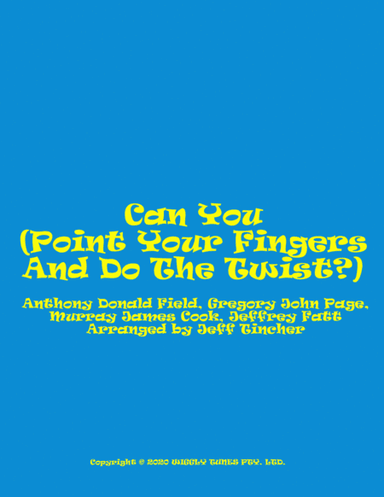 Can You (point Your Finger & Do The Twist) (arr. Jeff Tincher)