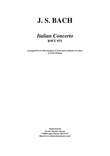 J. S. Bach:  Italian Concerto BWV 971, arranged for two Bb trumpets, F horn and trombone or tuba (arr. Paul Wehage)