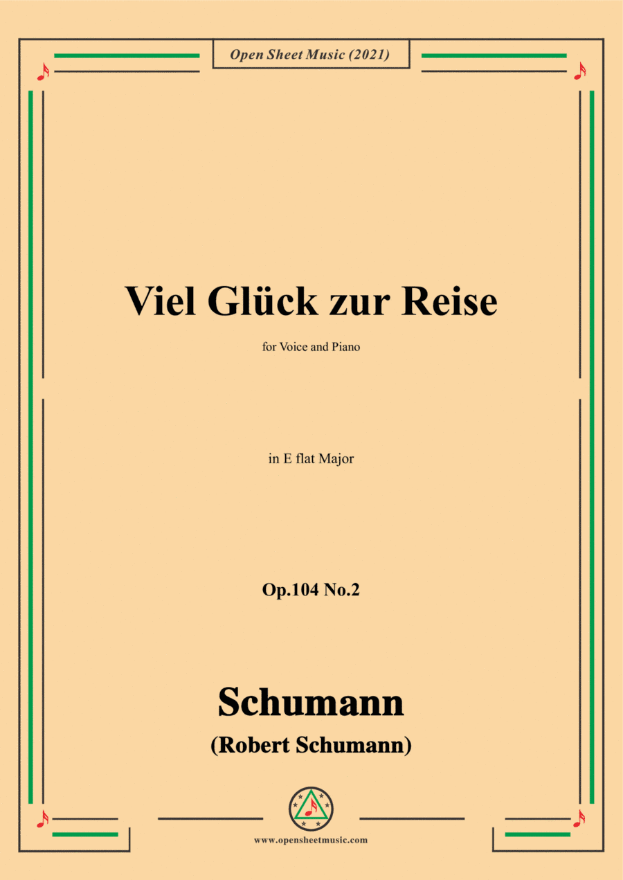 Schumann-Viel Gluck zur Reise,Op.104 No.2,in E flat Major,for Voice and Piano (arr. Open Cloud)